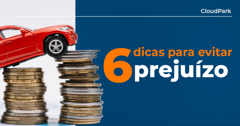 Descubra 6 dicas para evitar o prejuízo no seu estacionamento.