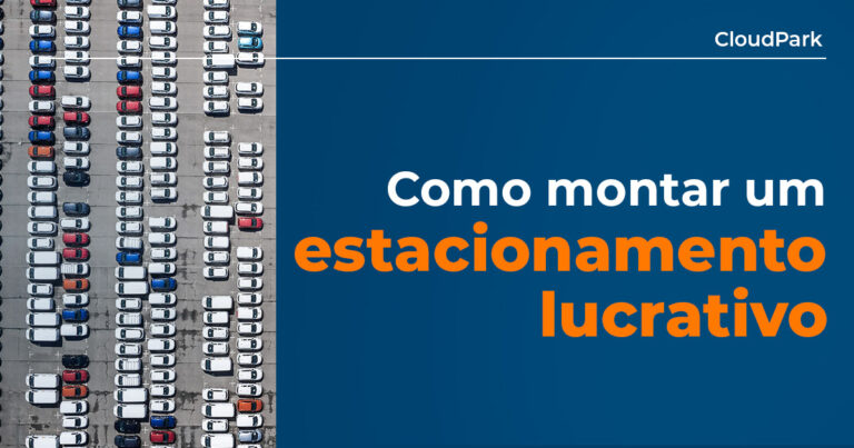 Como montar um estacionamento? Confira.