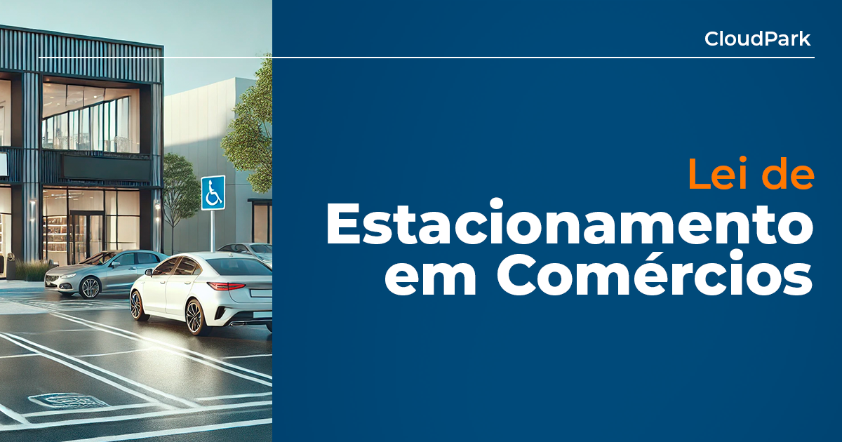 Tudo sobre a lei de estacionamento em estabelecimento comercial.